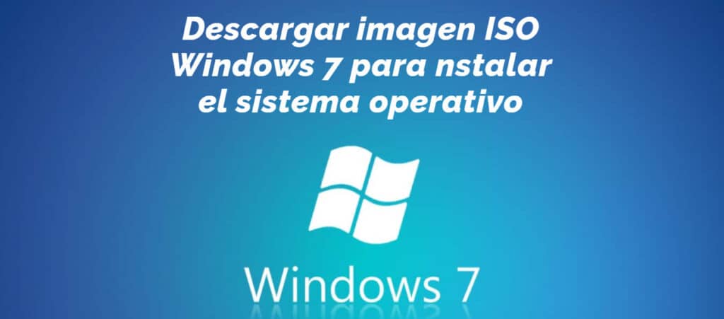 Imagen ISO Windows 7 Professional Descargar la imagen ISO Windows 7 Professional para instalar el sistema operativo