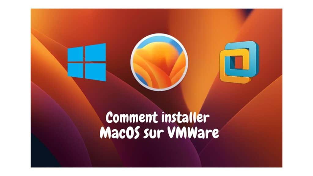 Comment installer MacOS sur VMWare