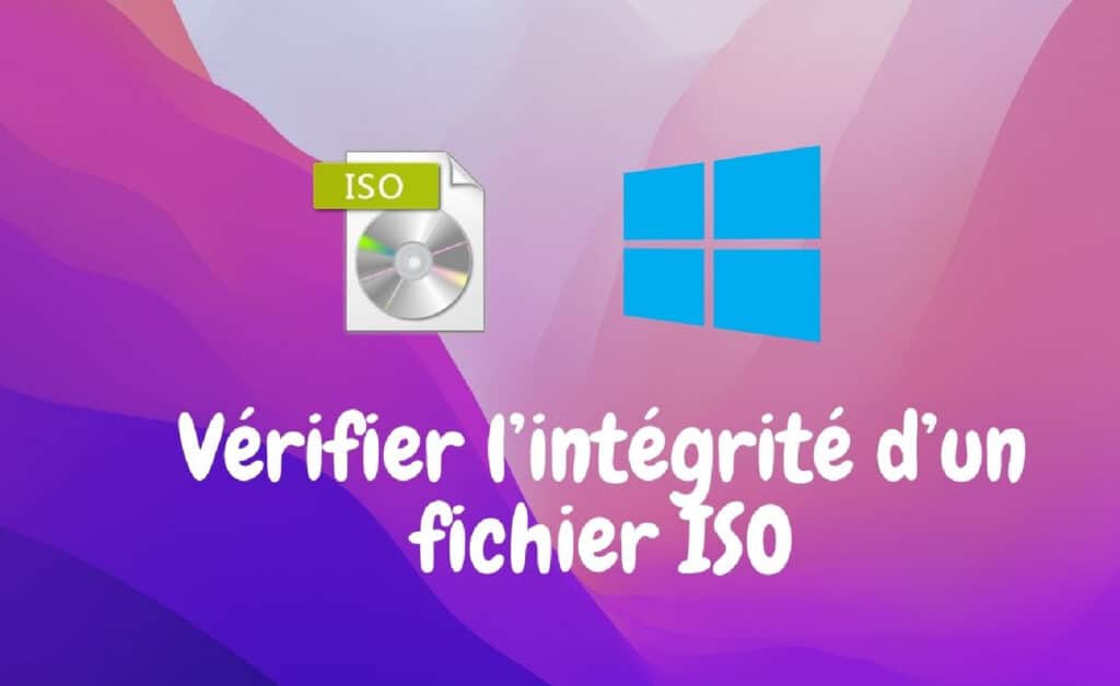 Comment vérifier l'intégrité d'un fichier iso